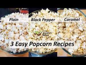 3 Easy popcorn recipes | Salted | Black pepper | Shakar Caramel | Areesha's spices