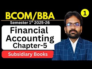 Subsidiary Books | Financial Accounting Chapter-5 | BCOM/BBA Sem 1st | CWG for BCOM