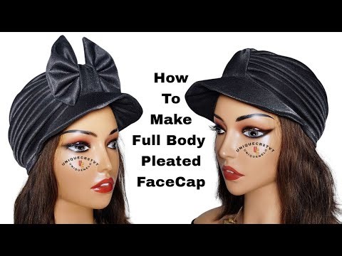 How to Make a Full Body Pleated Turban Facecap