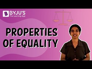 Properties of Equality | Class 8 | Learn With BYJU'S