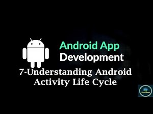 7-Understanding Android Activity Life Cycle || Android App Development