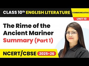 The Rime of the Ancient Mariner - Summary (Part 1) | Class 10 English Chapter 10 | CBSE 2025-26