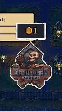 How Fast Can You Make 1 Gold in Graveyard Keeper?