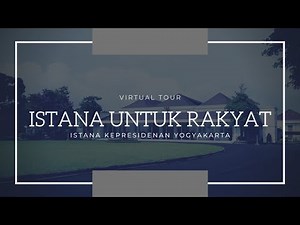 Virtual Tour - Istana Kepresidenan Yogyakarta