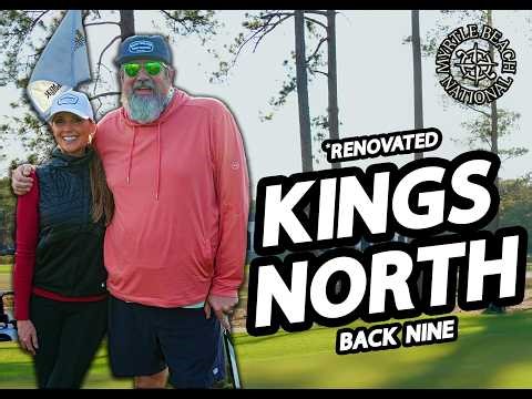 Playing the Newly Renovated King's North Back-Nine | Myrtle Beach National (Part 2)