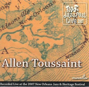 Allen Toussaint - Live At The 2007 New Orleans Jazz & Heritage Festival