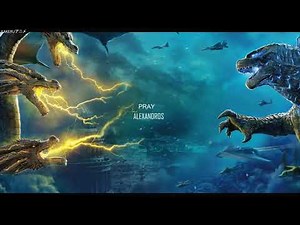 Godzilla King of the Monsters Theme Song 「Alexandros Pray」