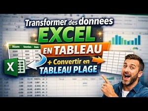 [Cours Excel n°7]: Transformer des données excel sous forme de tableau et convertir un tableau