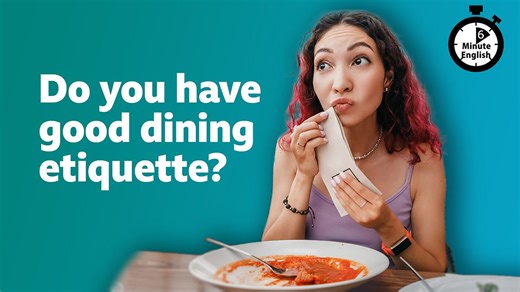 BBC Learning English - 6 Minute English / Do you have good dining etiquette?