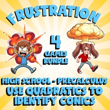 4 FRUSTRATION Math Games - Use Quadratics to Identify Conics - PreCalculus
