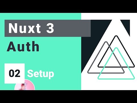 Nuxt Auth Crash Course #2 - Installation and Setup
