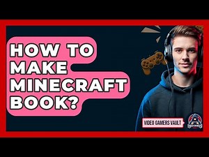 How To Make Minecraft Book? - Video Gamers Vault