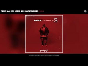 Funky Qla, Sino Msolo & Nobantu Vilakazi - Phone (Official Audio)