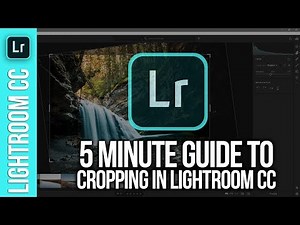 A Five Minute Guide to Cropping in LIGHTROOM CC