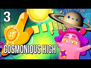 Cosmonious High | Part 3 | My Hands Let Me Create Planets!