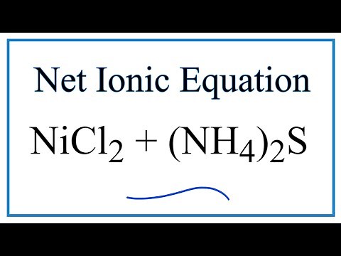 How to Write the Net Ionic Equation for NiCl2 + (NH4)2S = NiS + NH4Cl