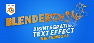 How To Create Disintegrating Text in Blender 2.93