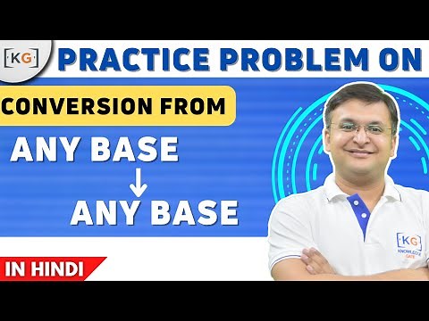 Part 6.4 - Conversion from any base to any base Practice problems convert binary decimal octal hexad
