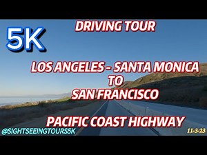Scenic Driving Tour In 5K From Los Angeles to San Francisco on Pacific Coast Highway