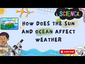 Weather Explained! How the Sun and Ocean Work Together in the Water Cycle