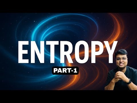 ENTROPY_THERMODYNAMICS (Part 1: Fundamental Understanding)| Prof. Thakur_Hindi