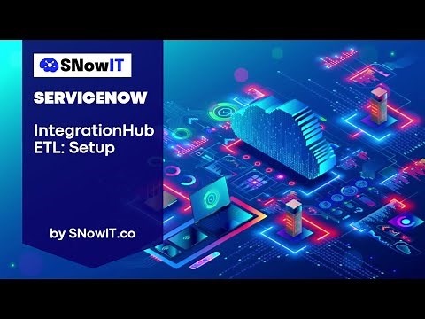 #SNowIT ServiceNow: IntegrationHub ETL - Setup