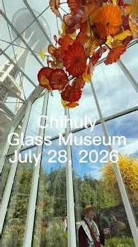 Chihuly Garden & Glass 💮 奇胡利花园与玻璃艺术馆