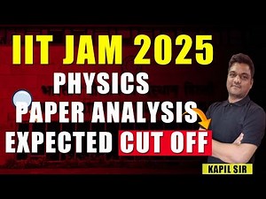 IIT JAM 2025 PAPER ANALYSIS | IIT JAM PHYSICS EXPECTED CUT OFF | JAM PHYSICS PAPER REVIEW