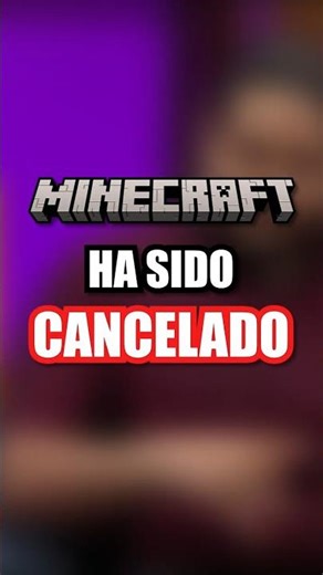 MINECRAFT HA SIDO CANCELADO