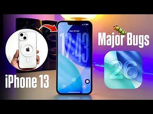 iOS 26 on iPhone 13 - iOS 26 Major Bugs / Problems on iPhone 13