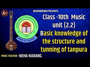 Class 10th | Tanpura| Structure and tunning of Tanpura | Unit 2.2 | Cbse |