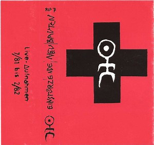 Einstürzende Neubauten - Live-Aufnahmen 7/81 Bis 2/82