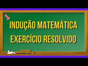 INDUÇÃO MATEMÁTICA E DESIGUALDADES - EXERCÍCIO RESOLVIDO