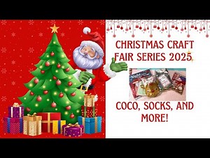Christmas Craft Fair Series 2025 - Coco, Socks and More! 🎅🏻