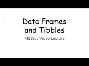 MS3253 Lecture 2B – Data Frames and Tibbles