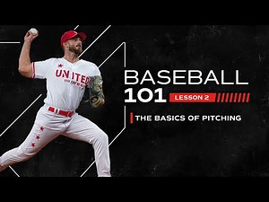Baseball 101 Lesson 2 | The Basics of Pitching