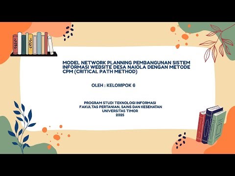 Tugas UAS Analisis Jalur Kritis (CPM) Pembangunan Website Desa Naiola | Kelompok 6