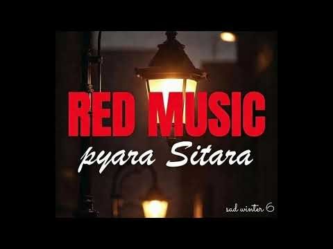 Pyara Sitara | Heart Touching Sad Song 2025| Red music | 💔