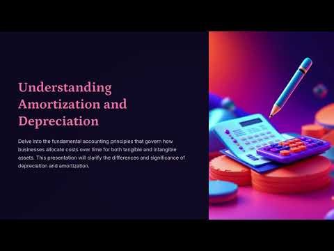 Understanding Amortization and Depreciation.