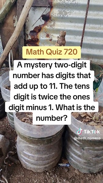 Math Quiz 720 A mystery two-digit number has digits that add up to 11. The tens digit is twice the ones digit minus 1. What is the number? #quiz #learnmath #mathematics