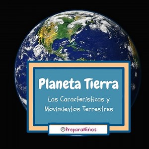 El Planeta Tierra para Niños. Planeta Tierra y sus características.