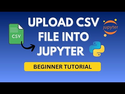 Upload a CSV File into Python Jupyter Notebook (Beginner Tutorial)