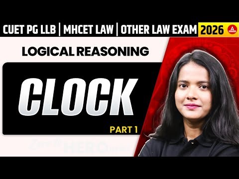 Logical Reasoning- CLOCK - 1 | CUET PG LLB & MHCET Law 2026 | CUET PG 2026 Logical Reasoning