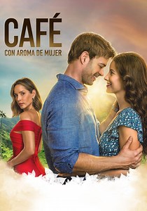 Café con aroma de mujer temporada 1 - Episodios online