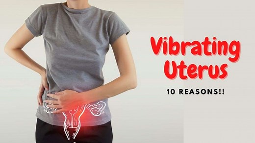 Vibrating Uterus: 10 Critical Causes Explained
