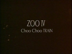 1991 ZOO / Choo Choo Train(ZOO IV) HQ