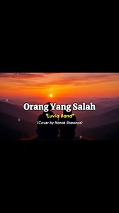lirik Orang Yang Salah cover by Nanak Romansa | Nanak Romansa