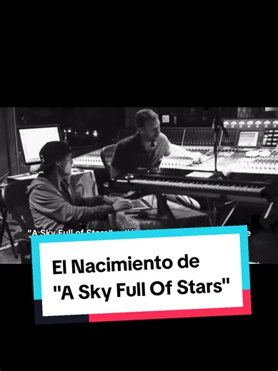 El Nacimiento de 'A Sky Full Of Stars' con Coldplay