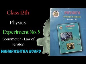 Exp. no.5 Sonometer - Law of Tension Class 12th Physics | #HSC #maharashtra 