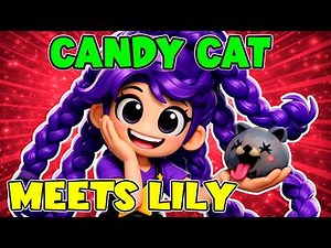Candy Cat Trusted Lily Lovebraids… | Poppy Playtime Chapter 5